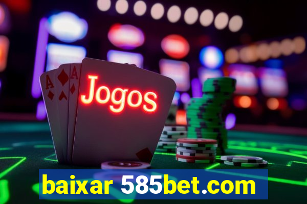 baixar 585bet.com